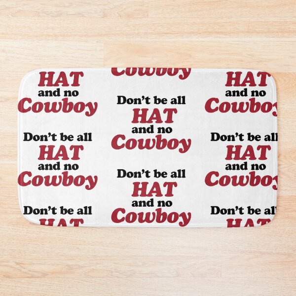 Item preview, Don't be all Hat and no Cowboy - red version designed and sold by Krlundstrom.