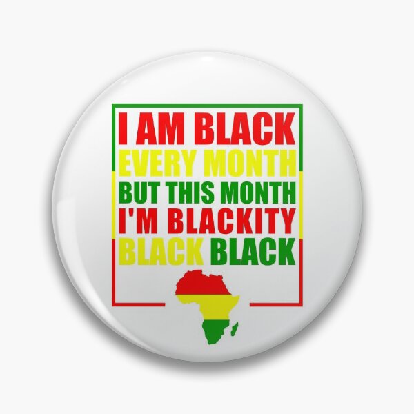 Item preview, Black History Month 2020 I am Black Every Month But This Month I'm Blackity Black Black designed and sold by naworas.