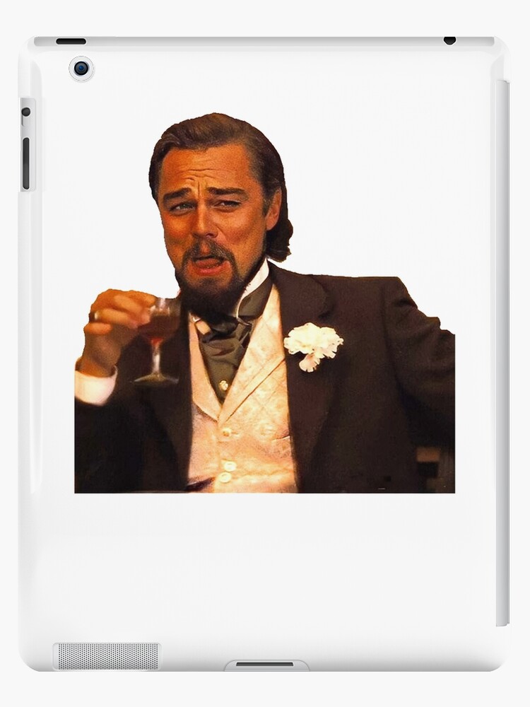 Funny Leonardo Dicaprio Ipad Case Skin By Be Better Redbubble