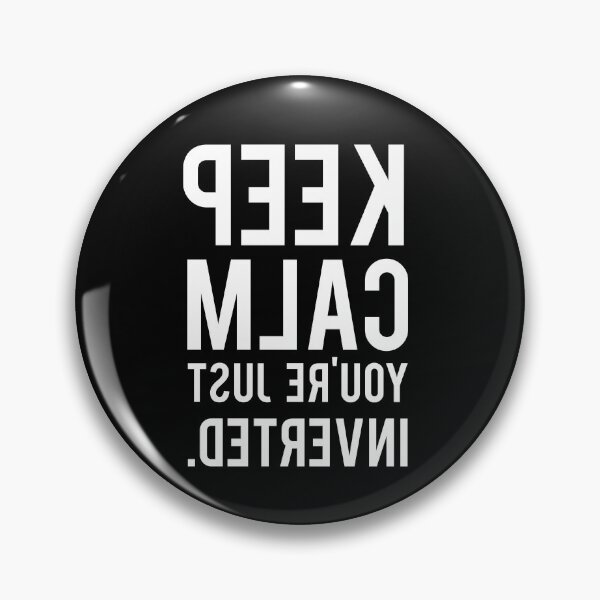 Item preview, Keep Calm You're Just Inverted designed and sold by MemeBullies.