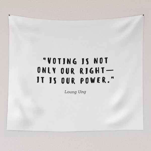 Item preview, Voting is not only our right, it is your power by Loung Ung designed and sold by gloriasd14.