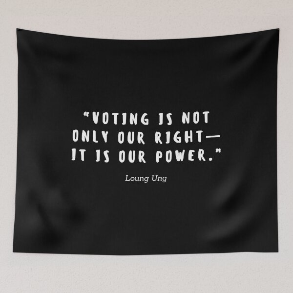 Item preview, Voting is not only our right, it is your power by Loung Ung designed and sold by gloriasd14.
