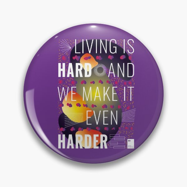 Item preview, Living is hard and we make it even harder designed and sold by quotesonposters.