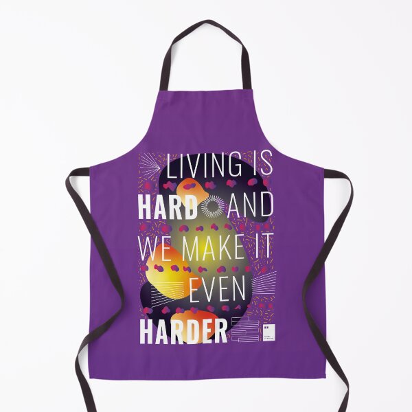 Item preview, Living is hard and we make it even harder designed and sold by quotesonposters.