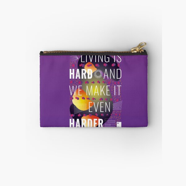 Item preview, Living is hard and we make it even harder designed and sold by quotesonposters.