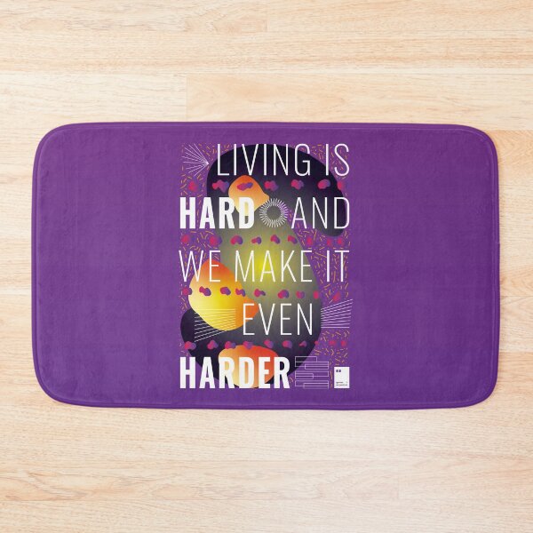 Item preview, Living is hard and we make it even harder designed and sold by quotesonposters.