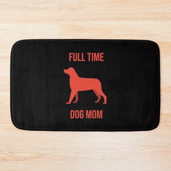 Item preview, full time dog mom designed and sold by RIOGRAPHIC.