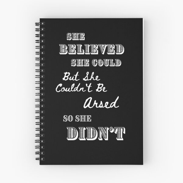 Item preview, She believed she could but she couldn't be arsed so she didn't designed and sold by printgaff.