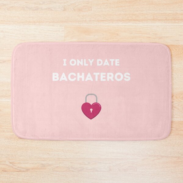 Item preview, Bachata - I Only Date Bachateros designed and sold by Toro-design.