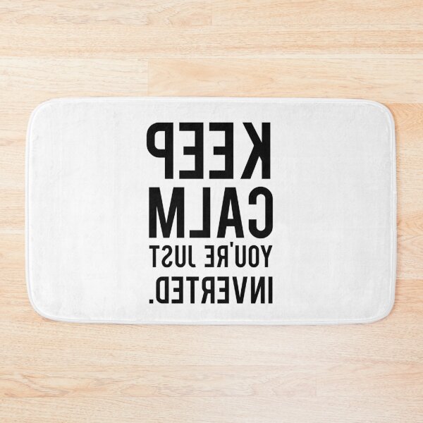 Item preview, Keep Calm You're Just Inverted - Black Text designed and sold by MemeBullies.