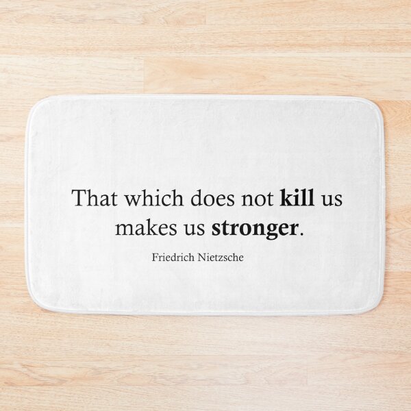 Item preview, Which doesn't kills you makes you stronger - Friedrich nietzsche designed and sold by anzus13carlett.