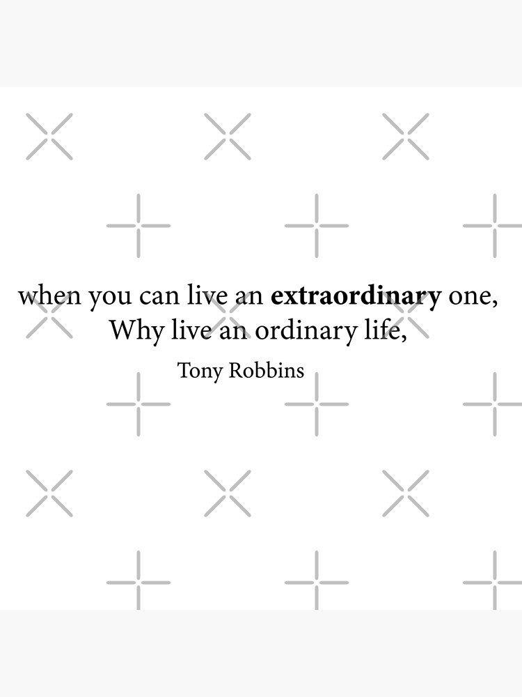 Tony Robbins Why Live An Ordinary Life Poster By Anzus13carlett