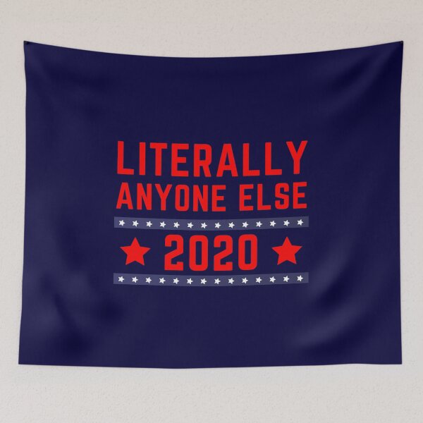 Item preview, Literally Anyone Else 2020 - Funny Election designed and sold by K-icon.