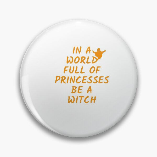 Item preview, In a world full of princess be a witch designed and sold by nimitkhurana.