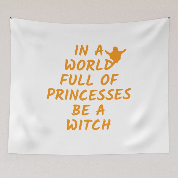Item preview, In a world full of princess be a witch designed and sold by nimitkhurana.