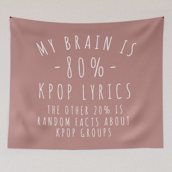 Item preview, MY BRAIN IS 80% KPOP LYRICS Cute Funny Kpop Fan Quote designed and sold by SugarSaint.