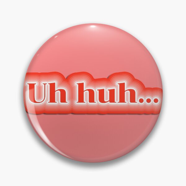Item preview, Uh huh | sarcasm | sarcastic quotes designed and sold by ShadowstarArt.