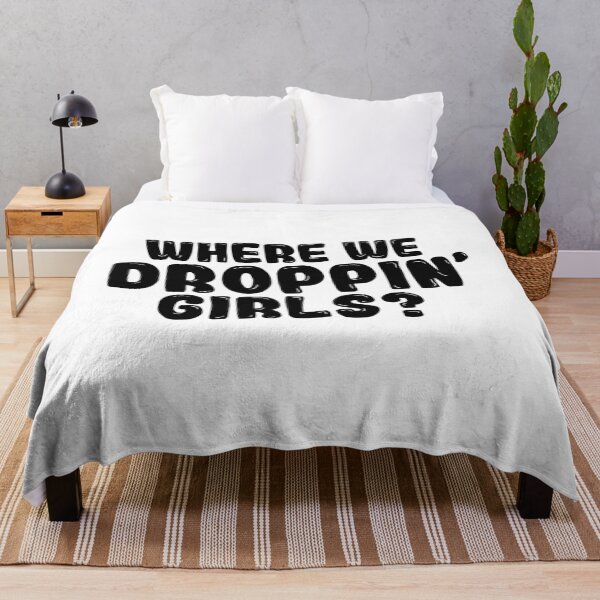 Item preview, Where We Dropping Girls? designed and sold by thilinank.