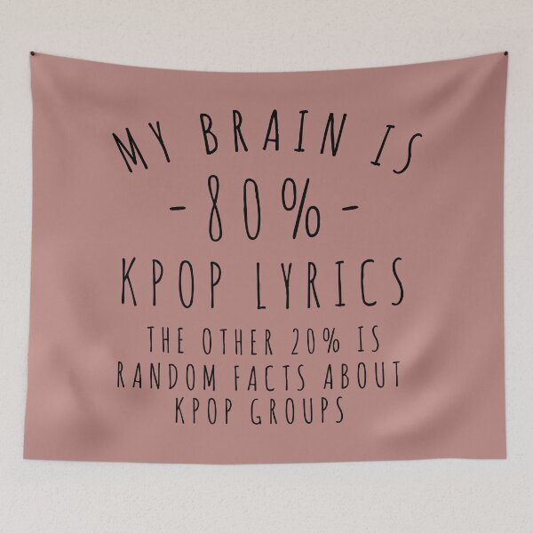 Item preview, MY BRAIN IS 80% KPOP LYRICS Cute Funny Kpop Fan Quote designed and sold by SugarSaint.