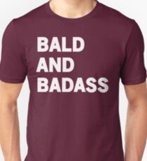 Bald and Badass Unisex T-Shirt