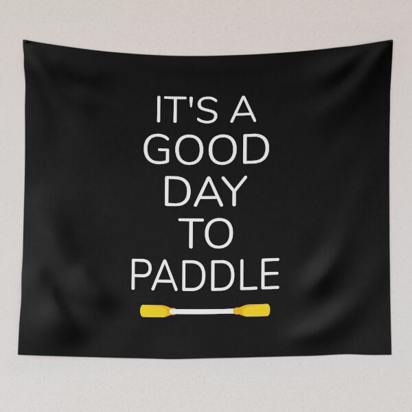 Item preview, It's A Good Day To Paddle designed and sold by Lemon Pepper.