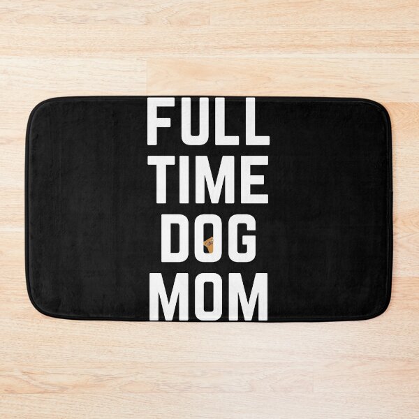 Item preview,  full time dog mom  designed and sold by Drahmed.