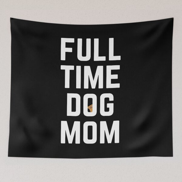Item preview,  full time dog mom  designed and sold by Drahmed.