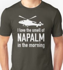 I Love the Smell of Napalm in the Morning Unisex T-Shirt
