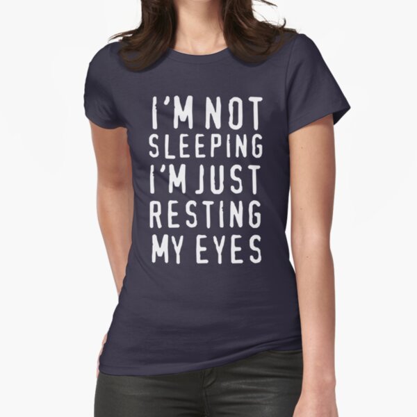 Item preview, I'm Not Sleeping I'm Just Resting My Eyes designed and sold by wondrous.