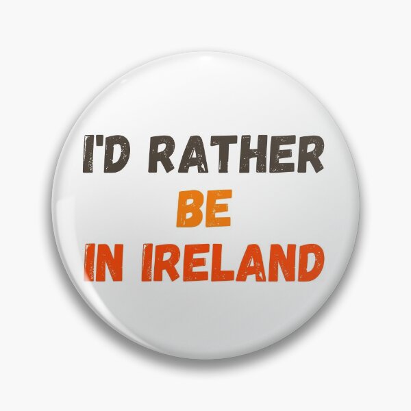 Item preview, I'd Rather Be In Ireland designed and sold by MoMasry.