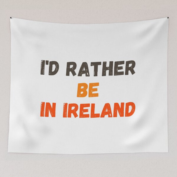 Item preview, I'd Rather Be In Ireland designed and sold by MoMasry.