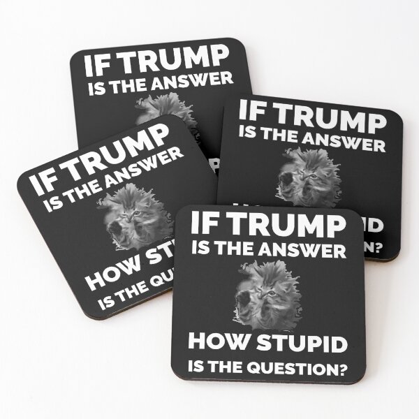 Item preview, IF TRUMP IS THE ANSWER HOW STUPID IS THE QUESTION designed and sold by TheFirstOne.