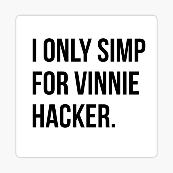 Je simp seulement pour Vinnie Hacker. Sticker