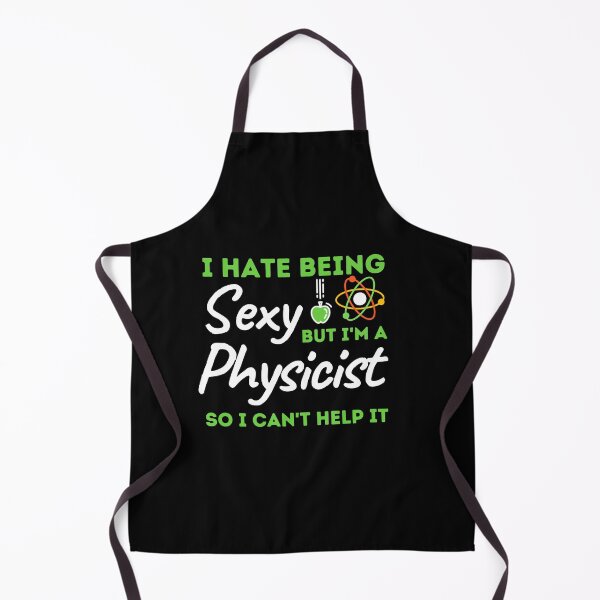 Item preview, I Hate Being Sexy But I'm A Physicist So I Can't Help It designed and sold by bifkee19.