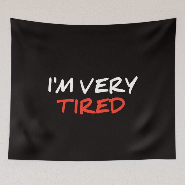 Item preview, I'm very tired designed and sold by medbouk1.