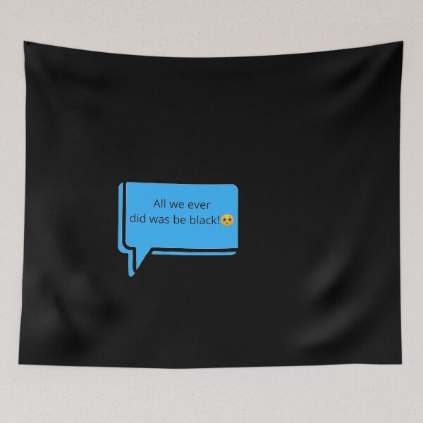 Item preview, All we ever did was be black.  designed and sold by Slangt-shirt.