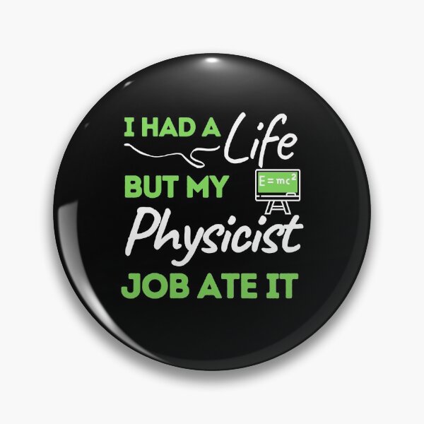 Item preview, I Had A Life But My Physicist Job Ate It designed and sold by bifkee19.