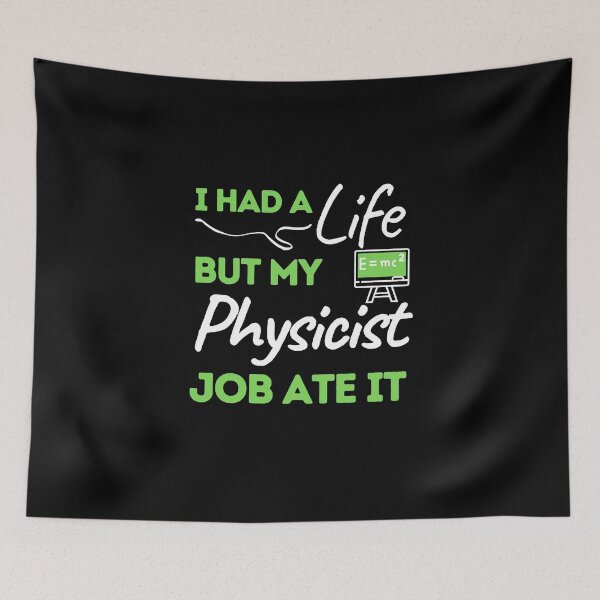 Item preview, I Had A Life But My Physicist Job Ate It designed and sold by bifkee19.