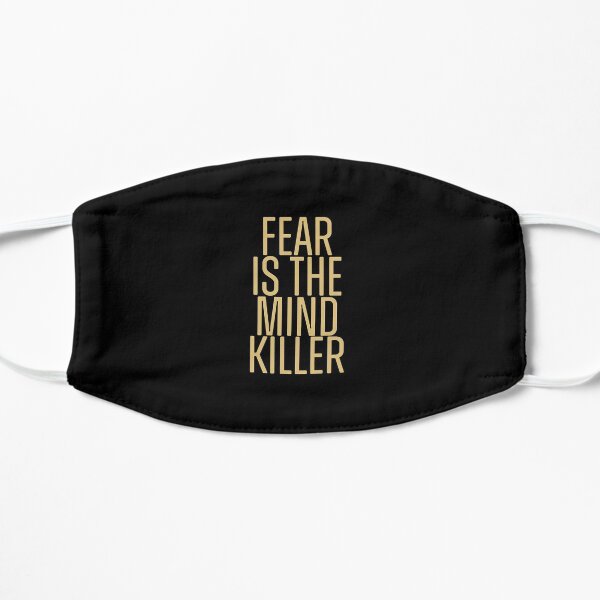 Fear Is The Mind Killer Flat Mask