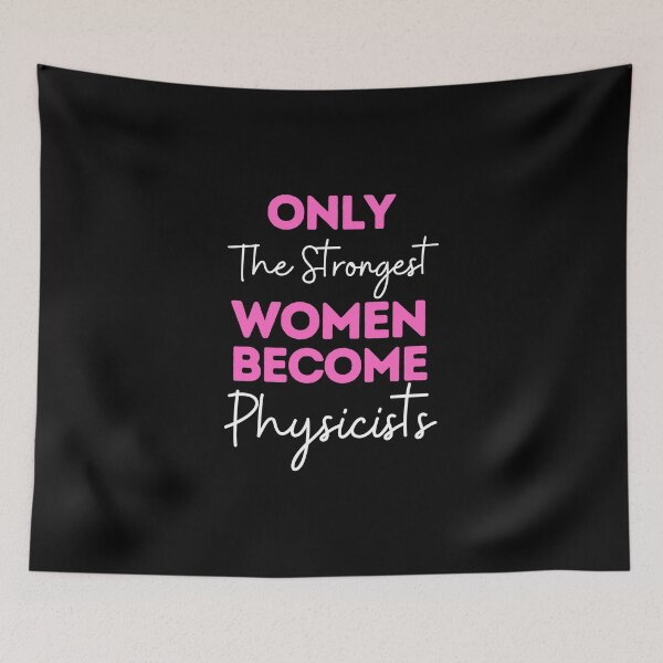 Item preview, Only The Strongest Women Become Physicists designed and sold by bifkee19.