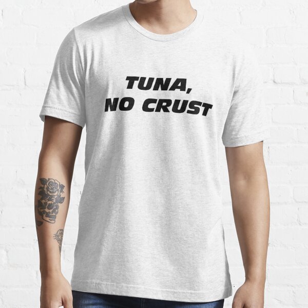 Tuna, No Crust - Redbubble The Fast And The Furious (2001) Classic T-shirt
