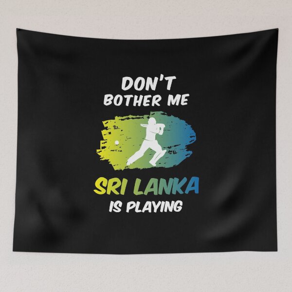 Item preview, Don't Bother me, Sri Lanka is Playing Cricket designed and sold by Uppercase Tees.