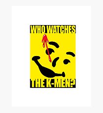 Who watches the K-Men? 2.0 Photographic Print