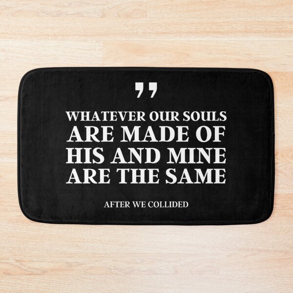 Item preview, Whatever Our Souls Are Made of, His and Mine Are The Same | After We Collided designed and sold by KauzSL.