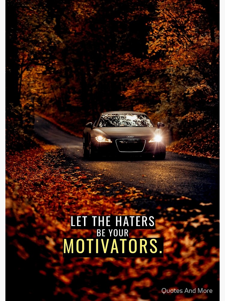 "Let Haters be your Motivators" Poster by hiunlimit | Redbubble