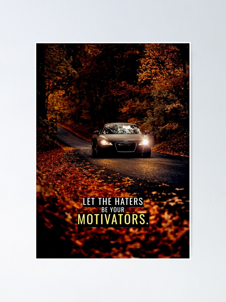 "Let Haters be your Motivators" Poster by hiunlimit | Redbubble