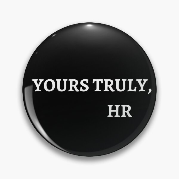 Item preview, yours truly hr human resource HR funny design designed and sold by AnujShah7.