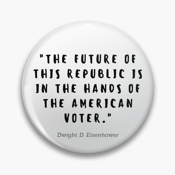 Item preview, The future of this republic is in the hands of the american voters by Dwight D. Eisenhower designed and sold by gloriasd14.