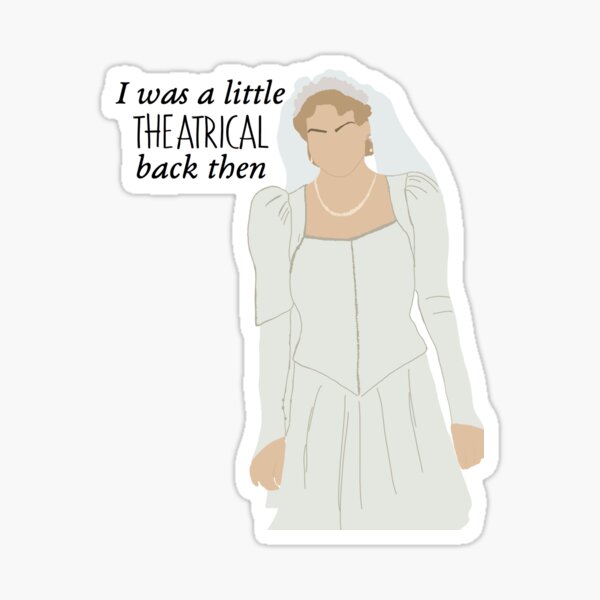 Rosalie I was a little theatrical back then Sticker