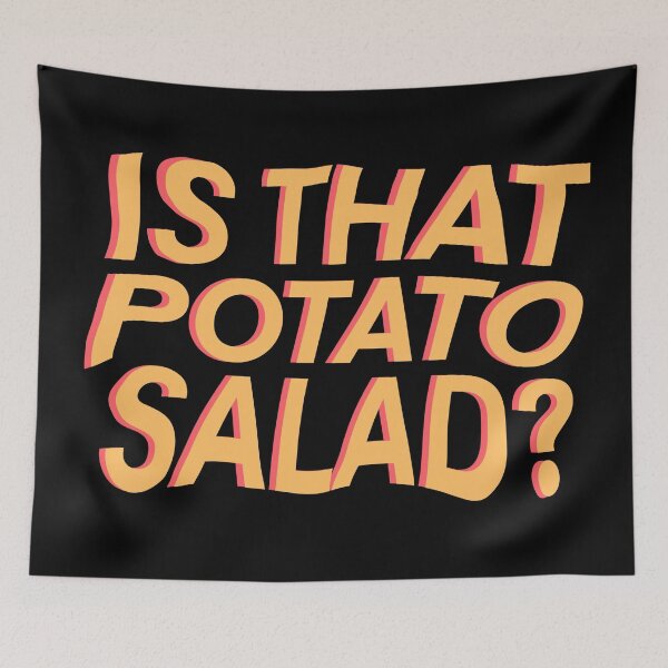 Item preview, Is that potato salad? designed and sold by vvsn studio.